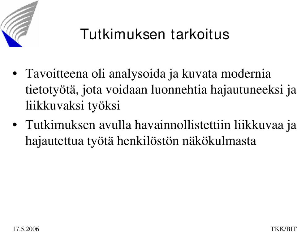 ja liikkuvaksi työksi Tutkimuksen avulla