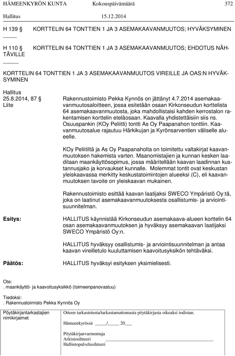 VIREILLE JA OAS:N HYVÄK- SYMINEN Hallitus 25.8.2014, 87 