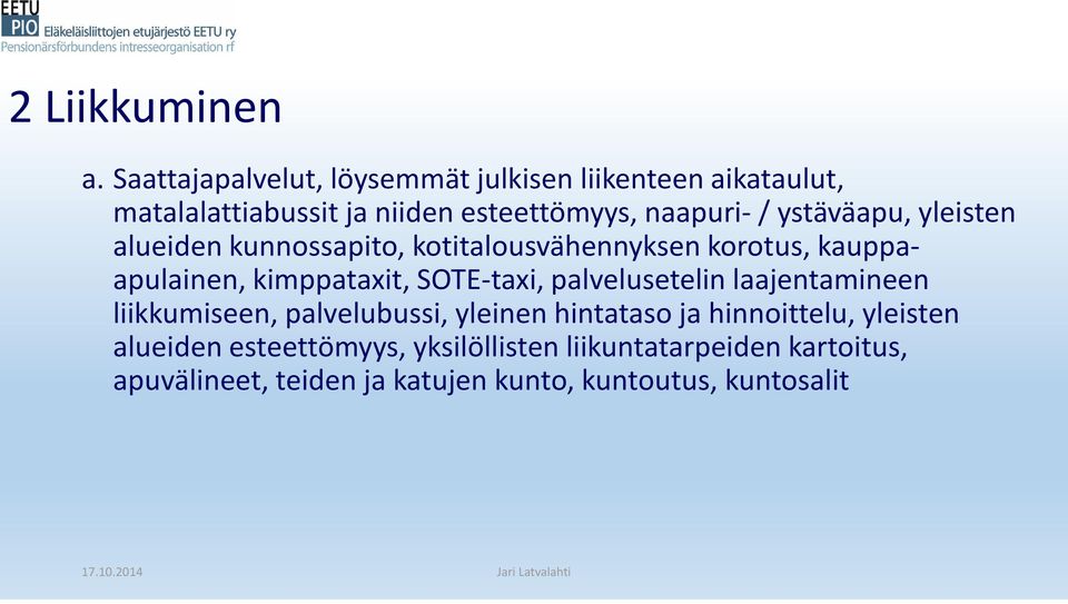 ystäväapu, yleisten alueiden kunnossapito, kotitalousvähennyksen korotus, kauppaapulainen, kimppataxit, SOTE-taxi,