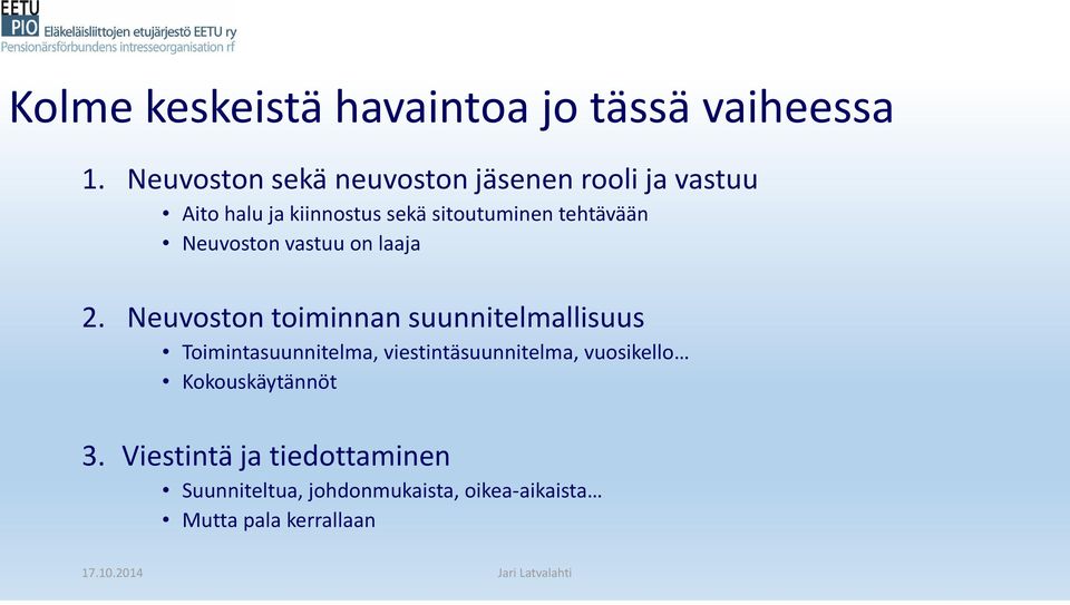 tehtävään Neuvoston vastuu on laaja 2.