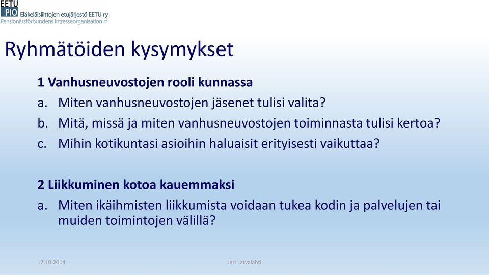 Mitä, missä ja miten vanhusneuvostojen toiminnasta tulisi kertoa? c.