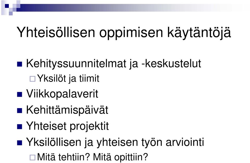 tiimit Viikkopalaverit Kehittämispäivät Yhteiset