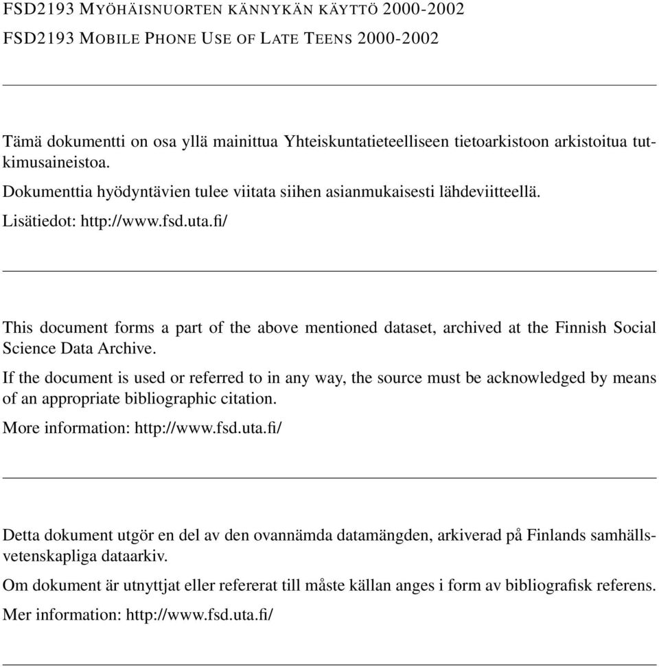 fi/ This document forms a part of the above mentioned dataset, archived at the Finnish Social Science Data Archive.