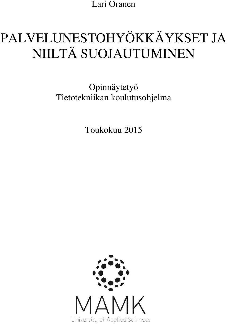 NIILTÄ SUOJAUTUMINEN