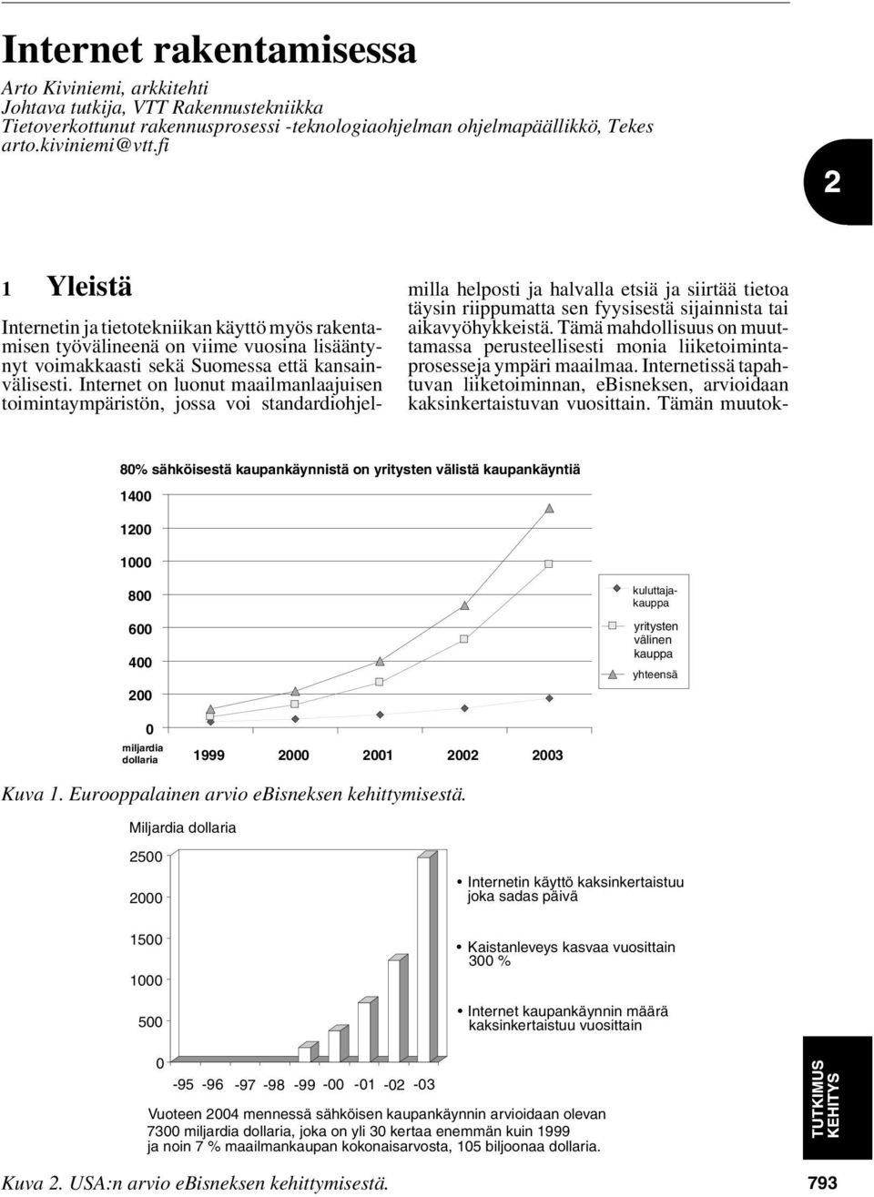 lisääntynyt voimakkaasti sekä Suomessa että kansainvälisesti.