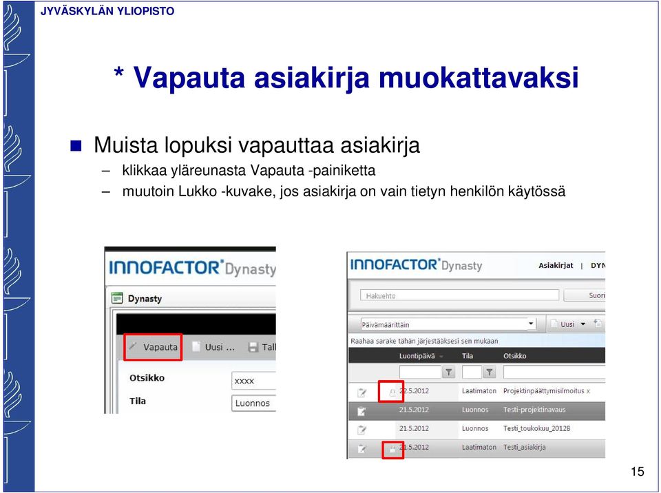 yläreunasta Vapauta -painiketta muutoin Lukko