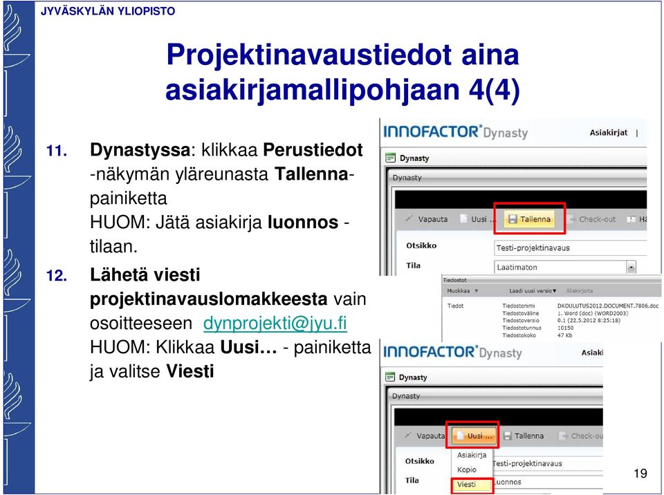 HUOM: Jätä asiakirja luonnos - tilaan. 12.