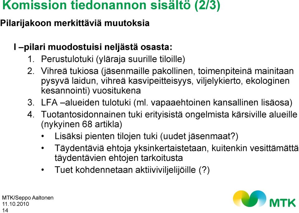 LFA alueiden tulotuki (ml. vapaaehtoinen kansallinen lisäosa) 4.