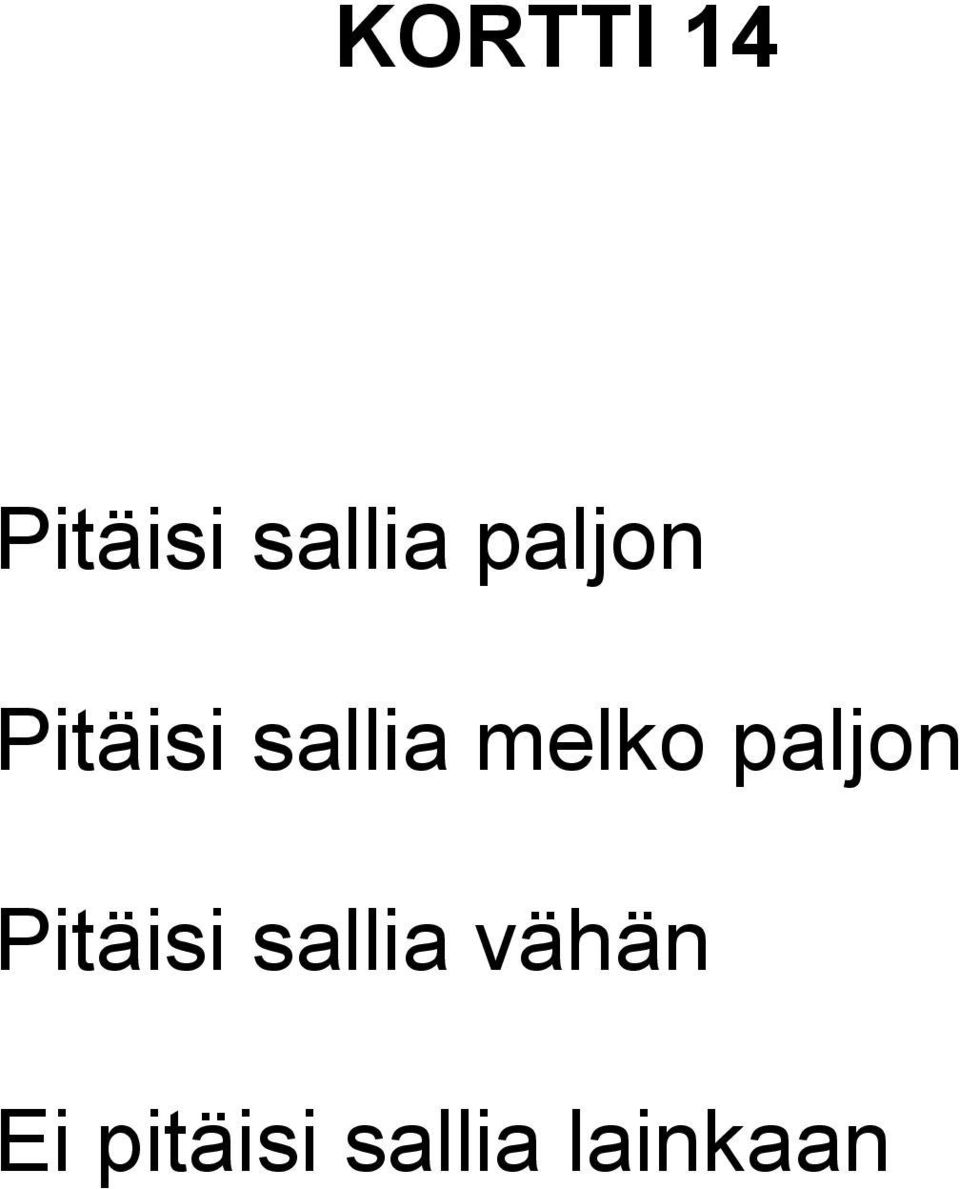 melko  vähän Ei pitäisi