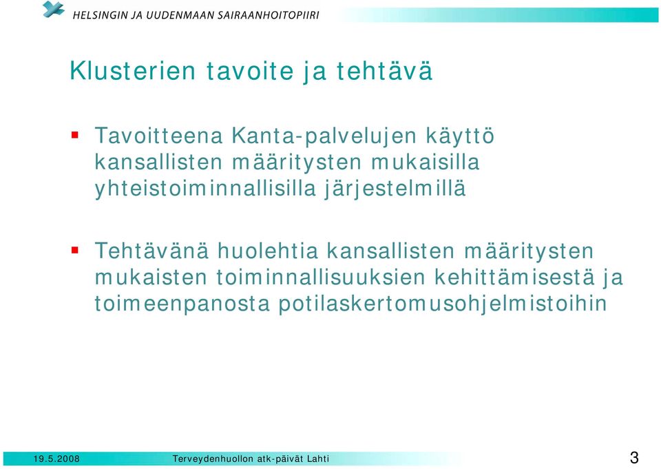 järjestelmillä Tehtävänä huolehtia kansallisten määritysten mukaisten