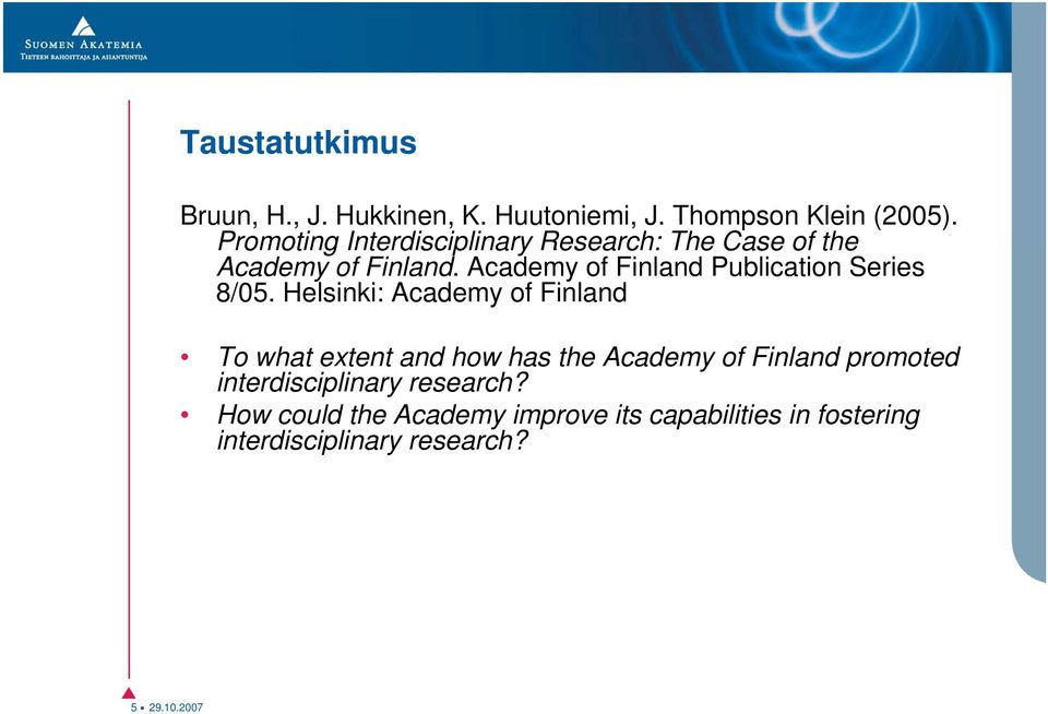 Academy of Finland Publication Series 8/05.