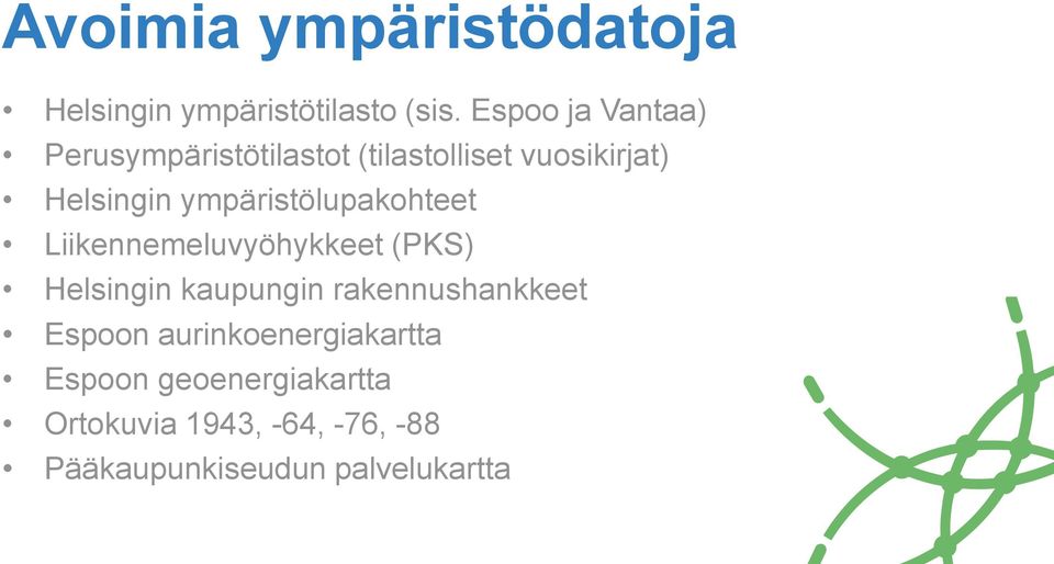 ympäristölupakohteet Liikennemeluvyöhykkeet (PKS) Helsingin kaupungin
