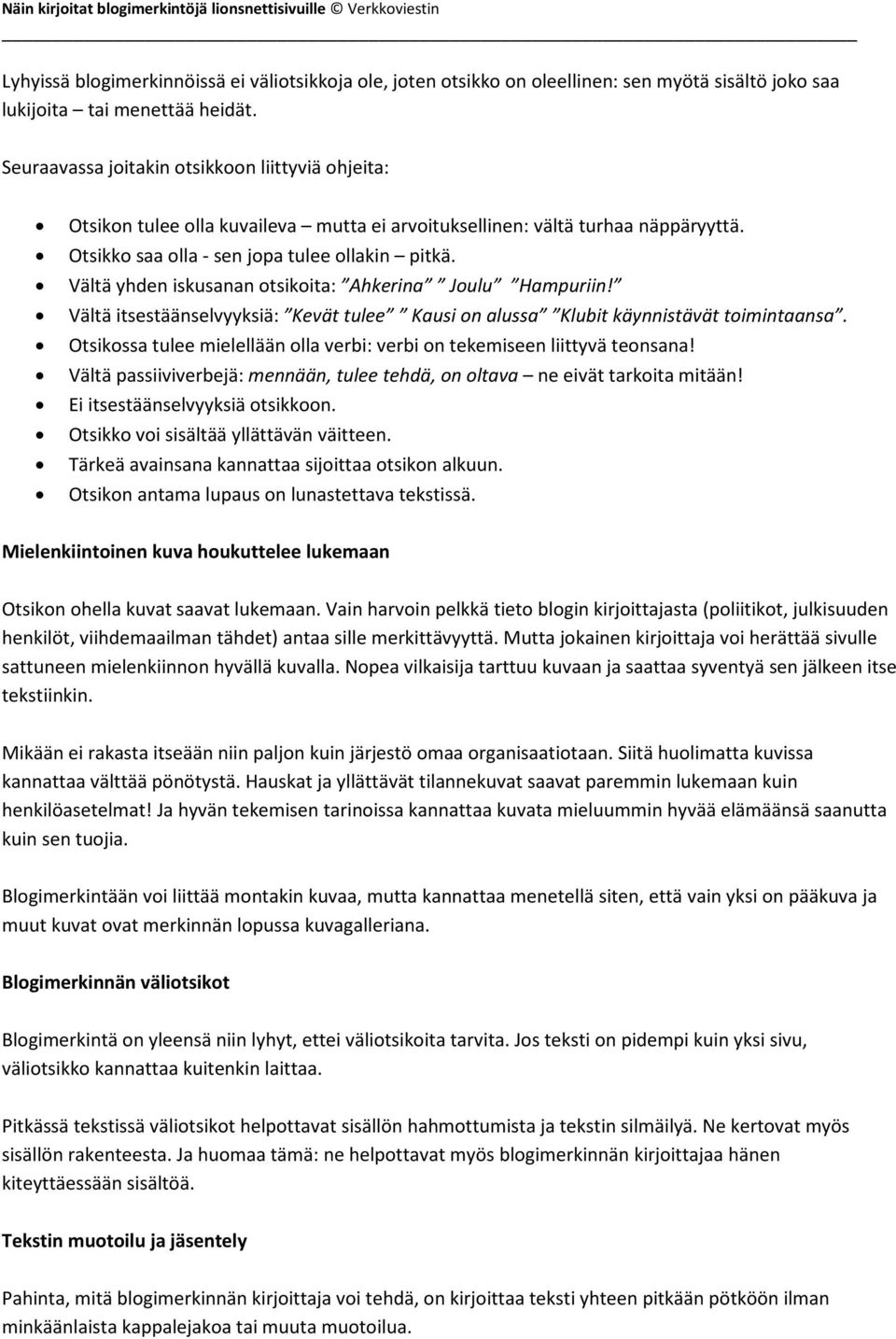 Vältä yhden iskusanan otsikoita: Ahkerina Joulu Hampuriin! Vältä itsestäänselvyyksiä: Kevät tulee Kausi on alussa Klubit käynnistävät toimintaansa.