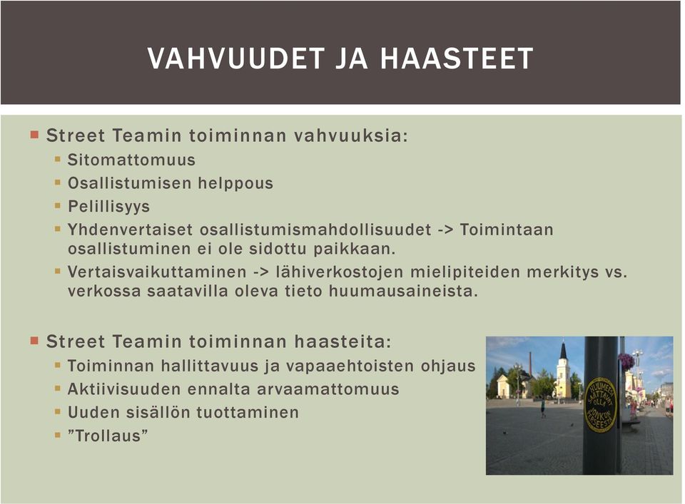 Vertaisvaikuttaminen -> lähiverkostojen mielipiteiden merkitys vs. verkossa saatavilla oleva tieto huumausaineista.