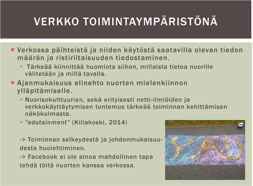 Ajanmukaisuus elinehto nuorten mielenkiinnon ylläpitämiselle.