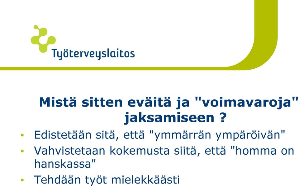 Edistetään sitä, että "ymmärrän ympäröivän"