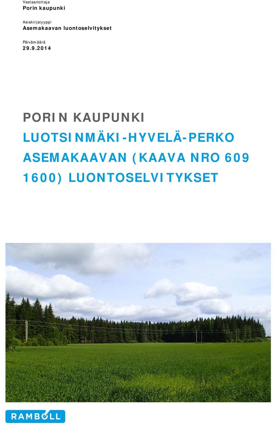 9.2014 PORIN KAUPUNKI LUOTSINMÄKI-HYVELÄ-PERKO