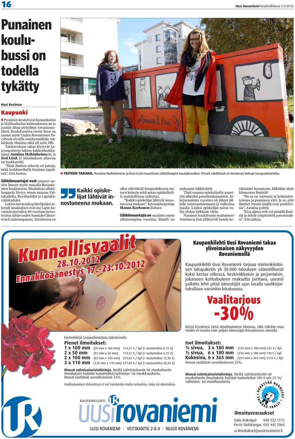 Koulubussista otettu kuva on saanut myös Uuden Rovaniemen Facebook-sivuilla ennätysmäärän tykkäyksiä: tiistaina niitä oli noin 280.