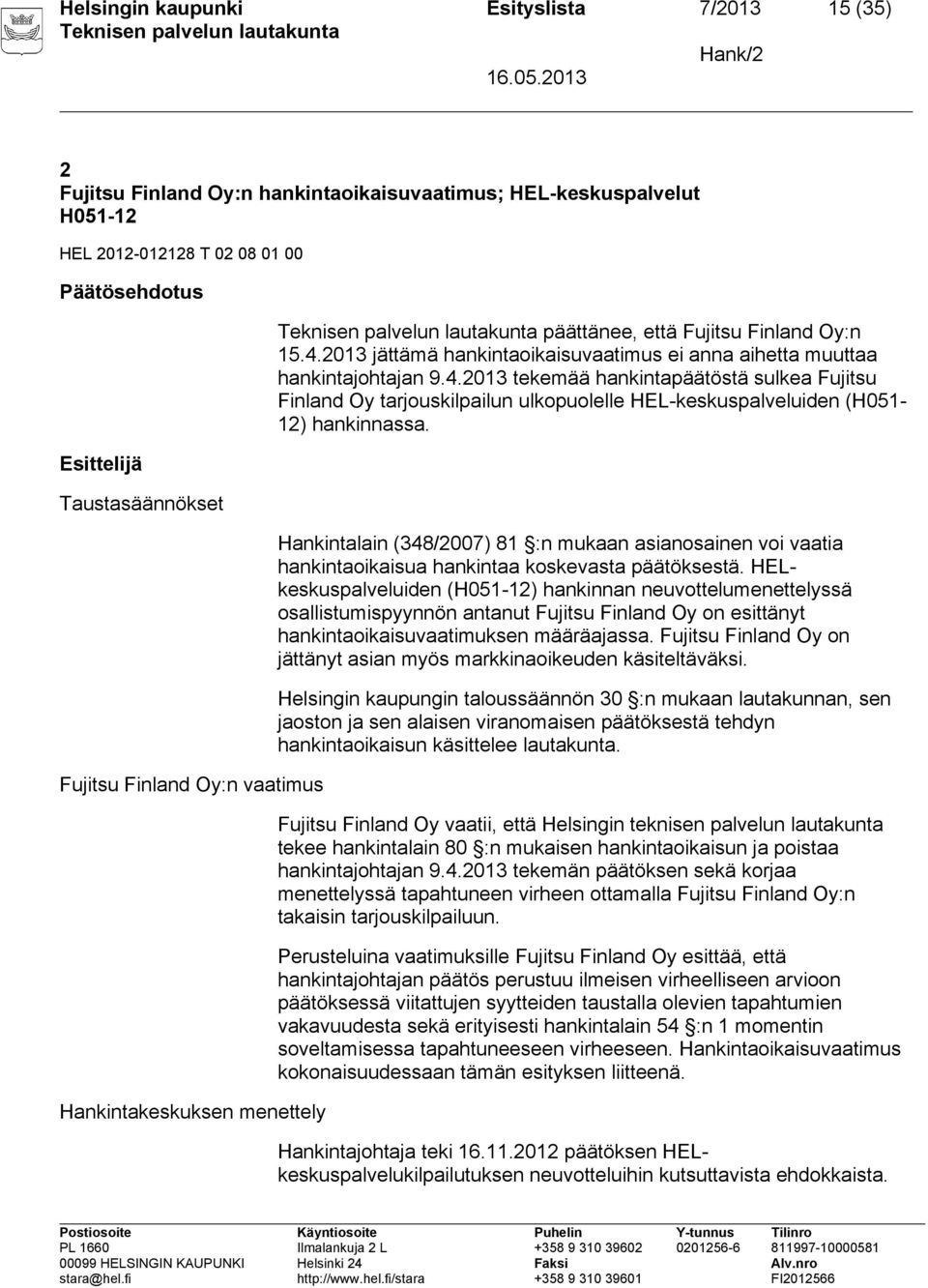 2013 jättämä hankintaoikaisuvaatimus ei anna aihetta muuttaa hankintajohtajan 9.4.