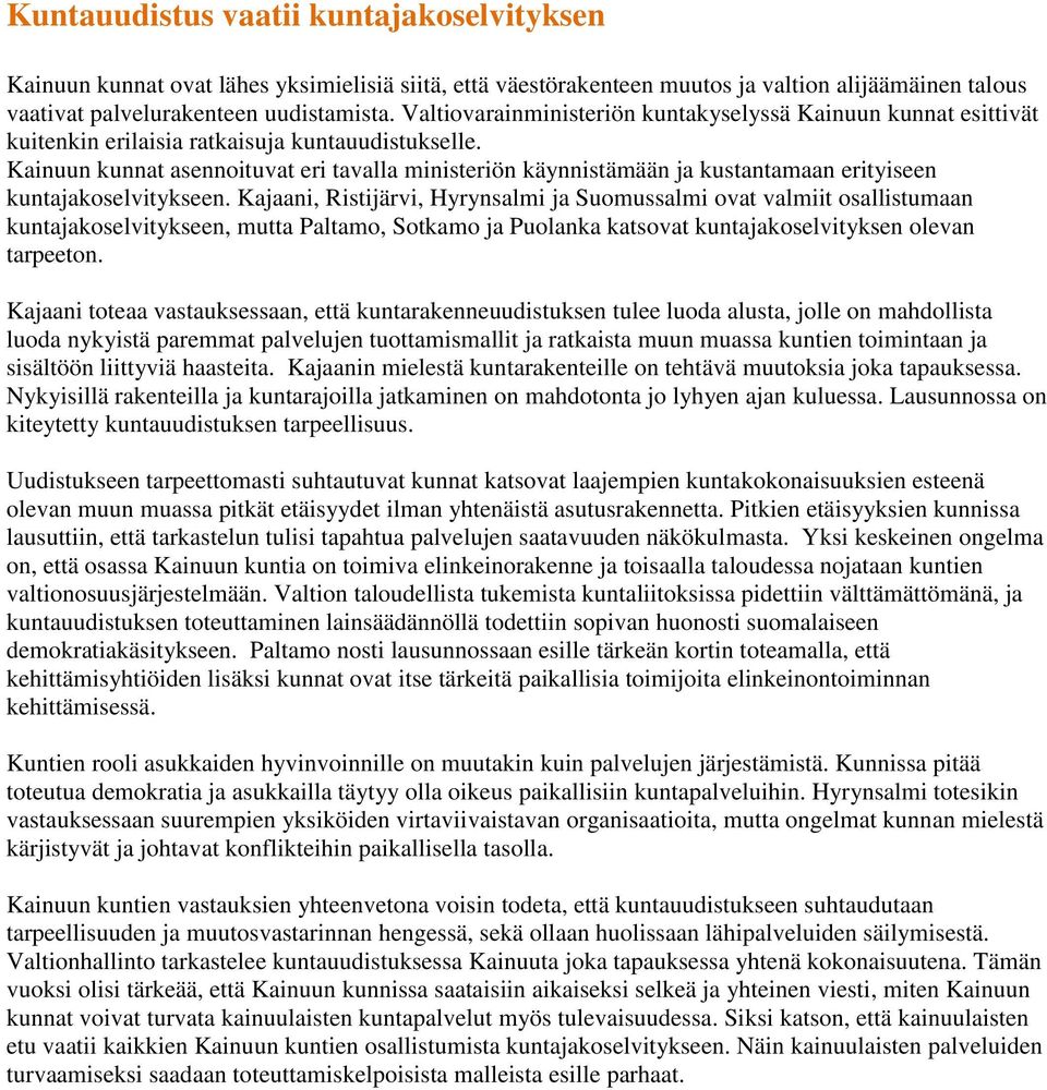 Kainuun kunnat asennoituvat eri tavalla ministeriön käynnistämään ja kustantamaan erityiseen kuntajakoselvitykseen.