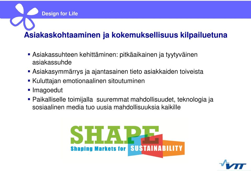 asiakkaiden toiveista Kuluttajan emotionaalinen sitoutuminen Imagoedut Paikalliselle