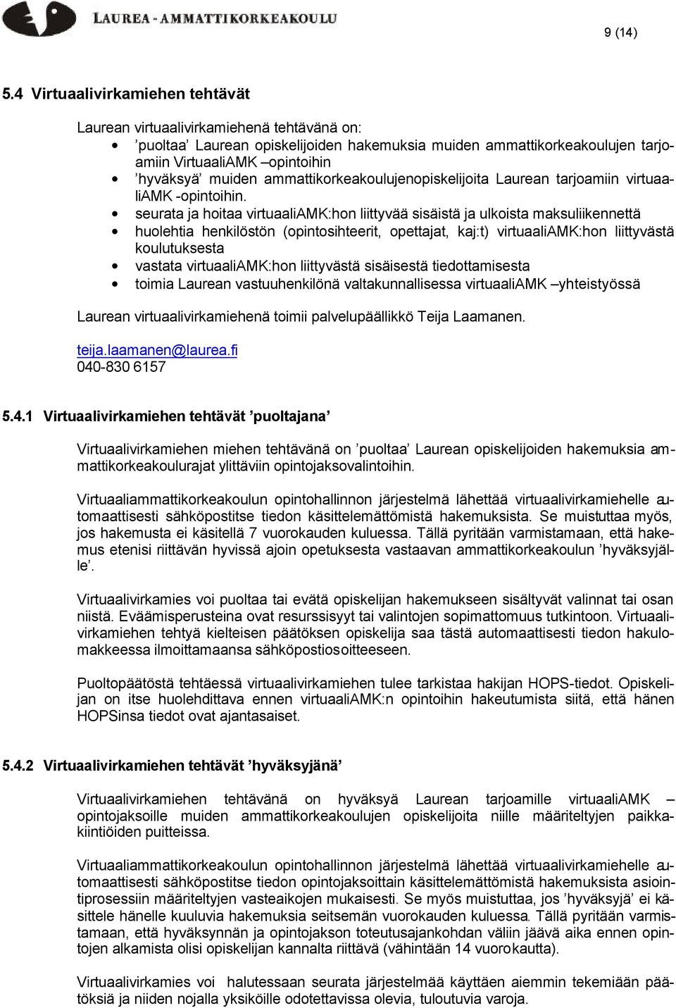 ammattikorkeakoulujenopiskelijoita Laurean tarjoamiin virtuaaliamk -opintoihin.