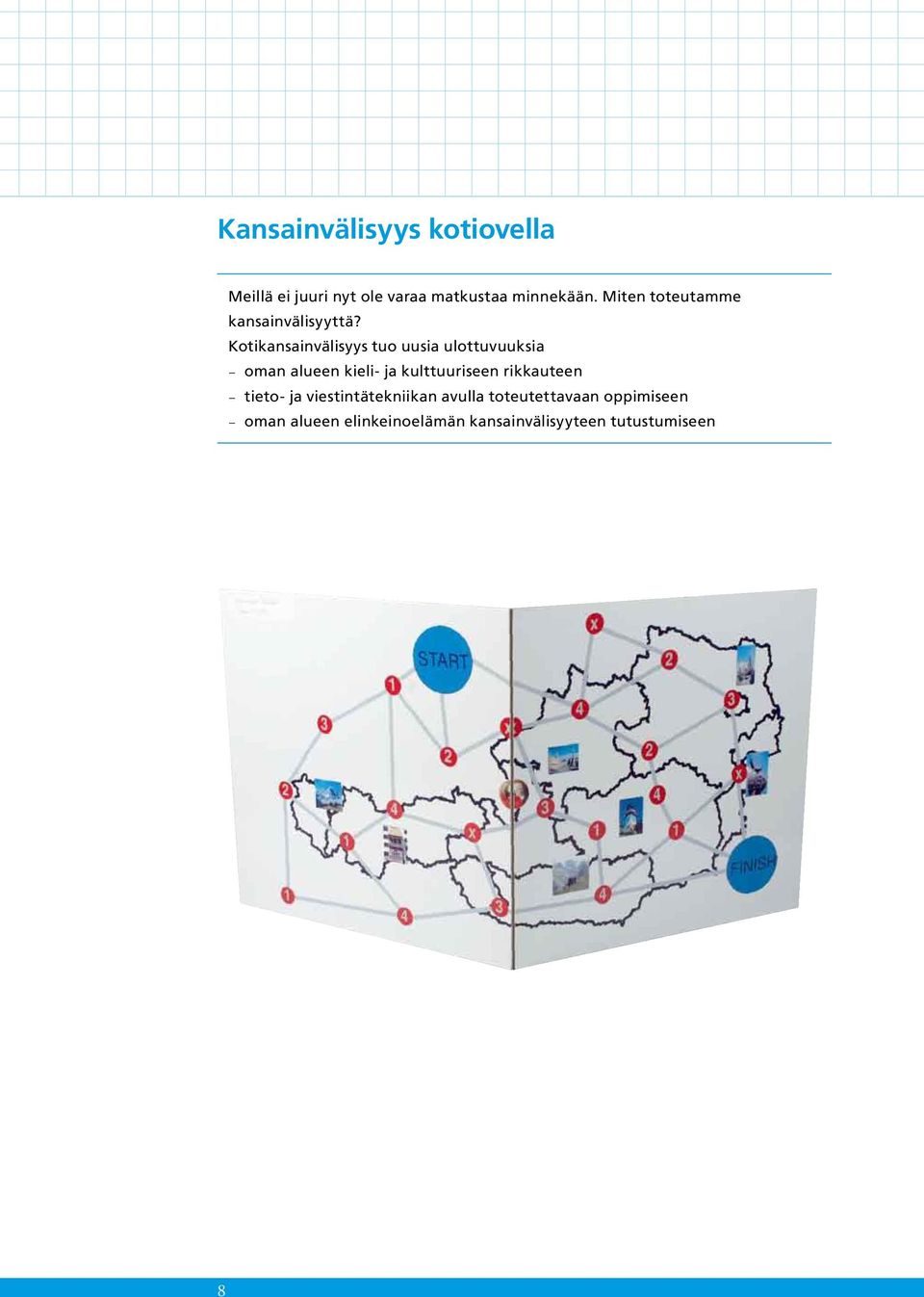 Kotikansainvälisyys tuo uusia ulottuvuuksia oman alueen kieli- ja kulttuuriseen