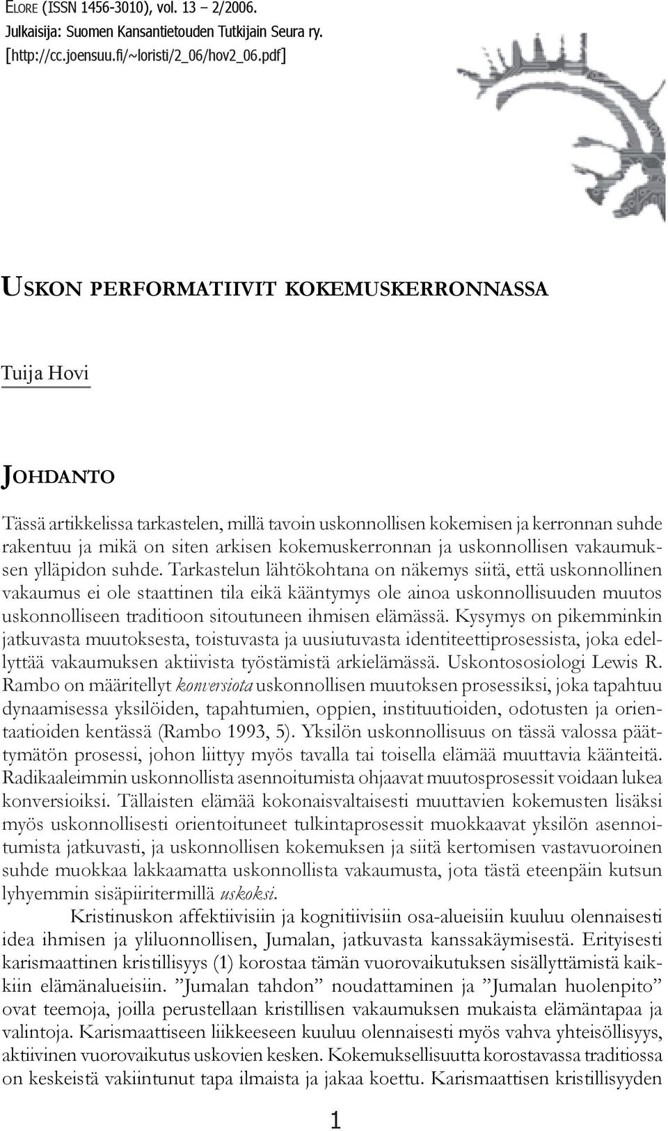 kokemuskerronnan ja uskonnollisen vakaumuksen ylläpidon suhde.