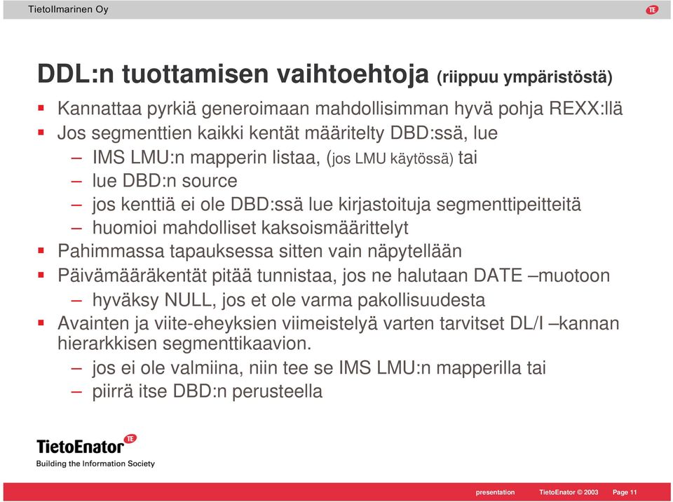 tapauksessa sitten vain näpytellään Päivämääräkentät pitää tunnistaa, jos ne halutaan DATE muotoon hyväksy NULL, jos et ole varma pakollisuudesta Avainten ja viite-eheyksien