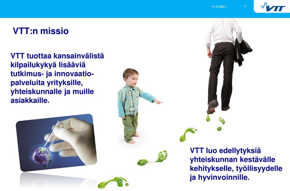 yhteiskunnalle ja muille asiakkaille.