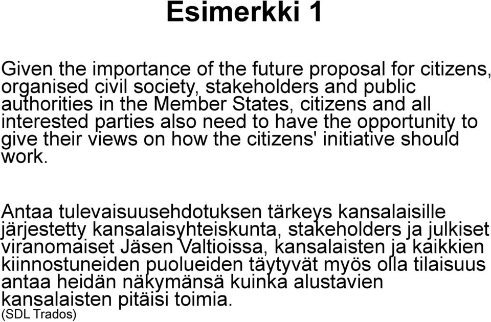 Antaa tulevaisuusehdotuksen tärkeys kansalaisille järjestetty kansalaisyhteiskunta, stakeholders ja julkiset viranomaiset Jäsen Valtioissa,