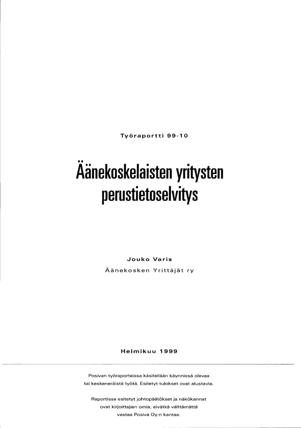 keskeneräistä työtä. Esitetyt tulokset ovat alustavia.