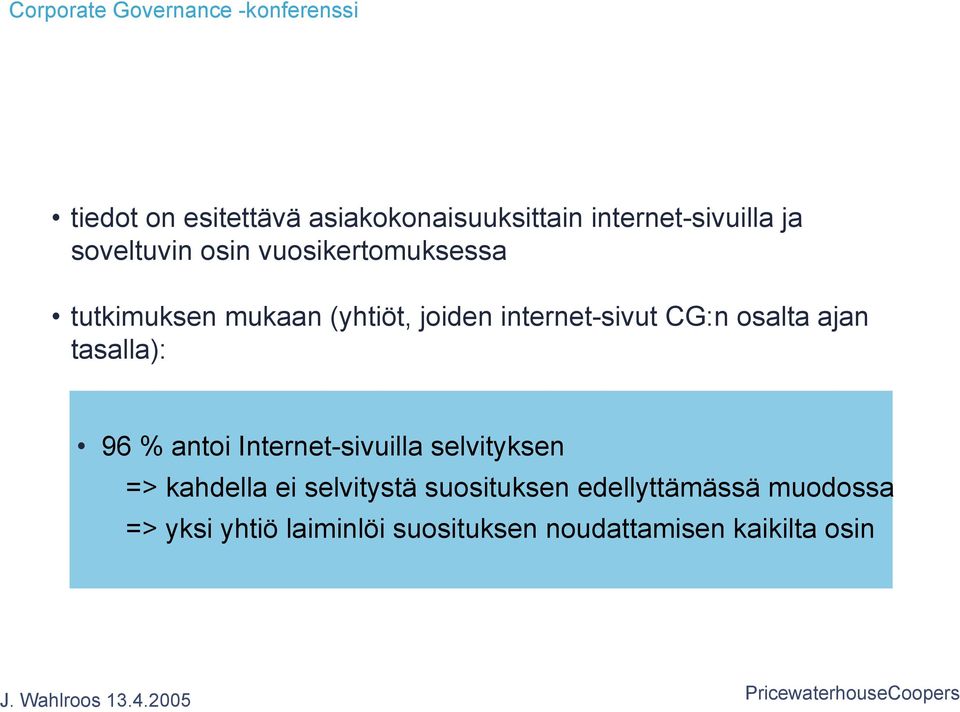tasalla): 96 % antoi Internet-sivuilla selvityksen => kahdella ei selvitystä