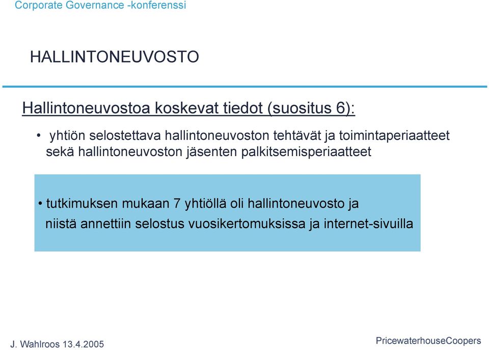 hallintoneuvoston jäsenten palkitsemisperiaatteet tutkimuksen mukaan 7