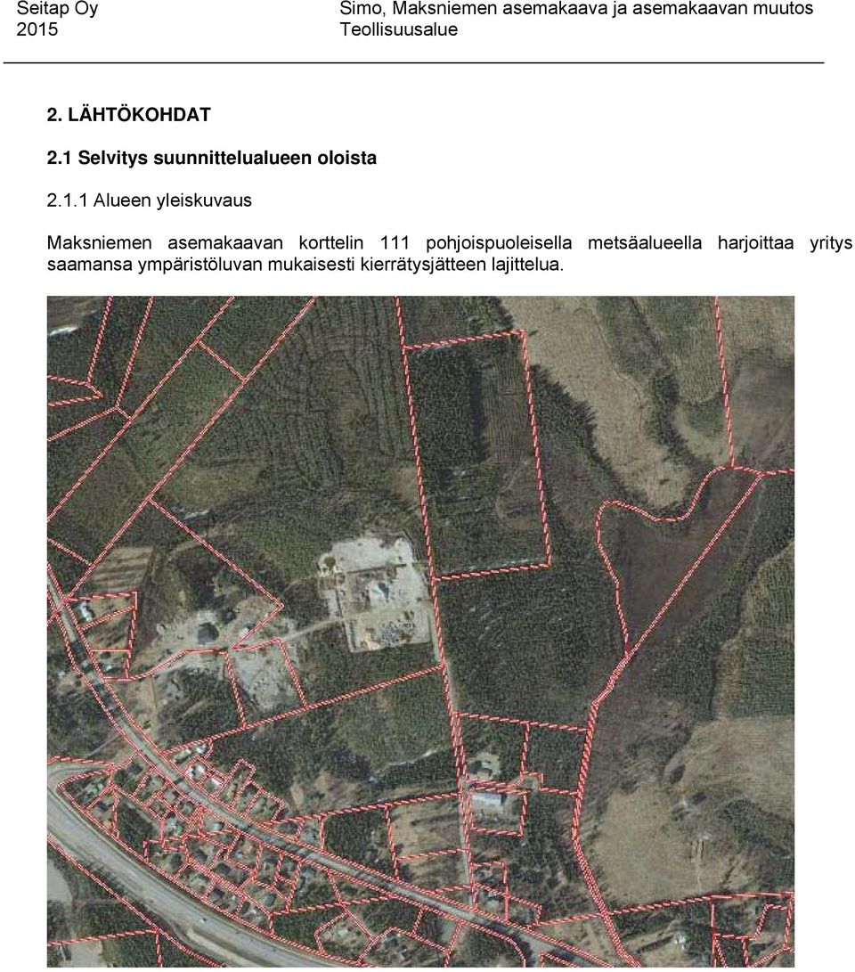 1 Alueen yleiskuvaus Maksniemen asemakaavan korttelin 111