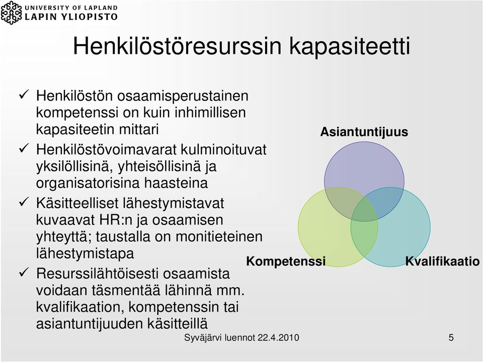 kuvaavat HR:n ja osaamisen yhteyttä; taustalla on monitieteinen lähestymistapa Resurssilähtöisesti osaamista voidaan täsmentää