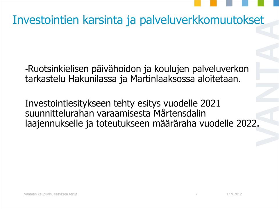 Investointiesitykseen tehty esitys vuodelle 2021 suunnittelurahan varaamisesta