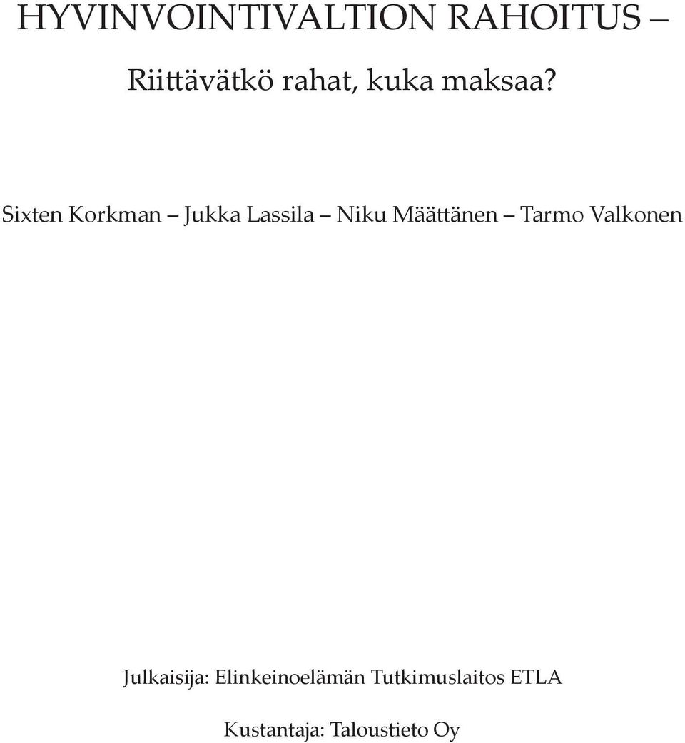 Sixten Korkman Jukka Lassila Niku Määttänen