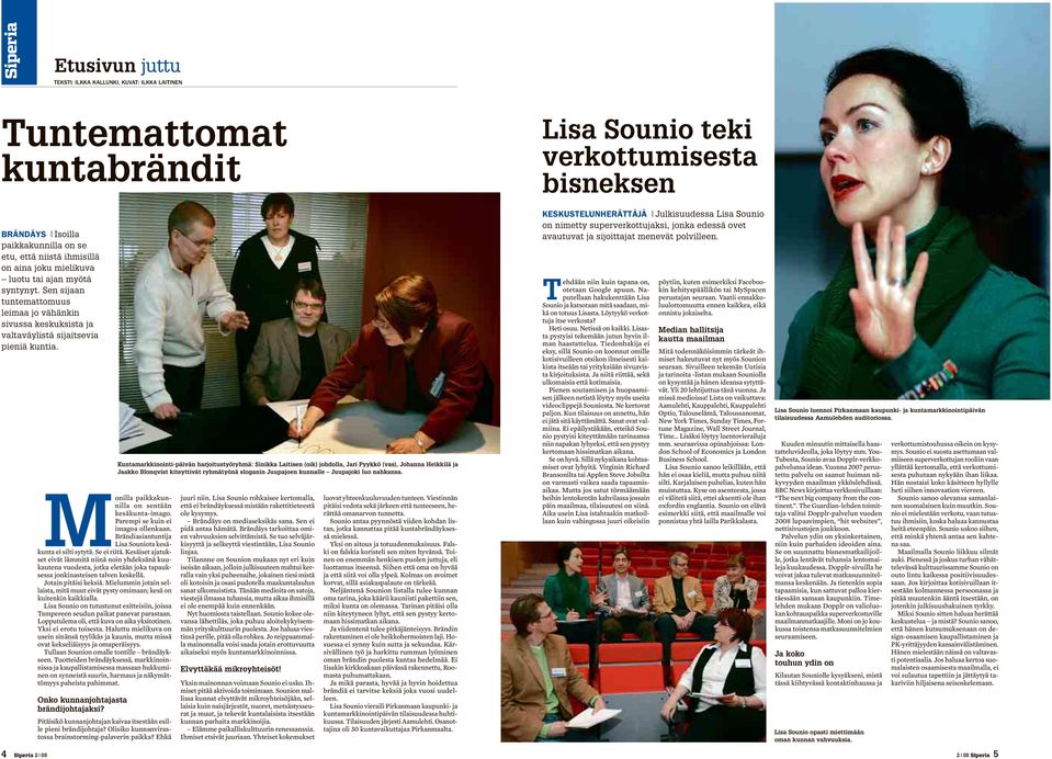 Monilla paikkakunnilla on sentään kesäkunta-imago. Parempi se kuin ei imagoa ollenkaan. Brändiasiantuntija Lisa Souniota kesäkunta ei silti sytytä. Se ei riitä.