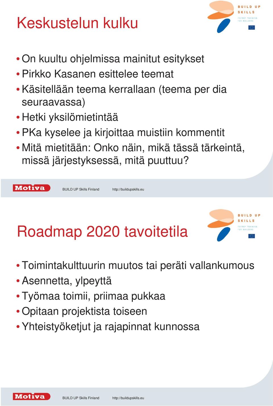 mikä tässä tärkeintä, missä järjestyksessä, mitä puuttuu?