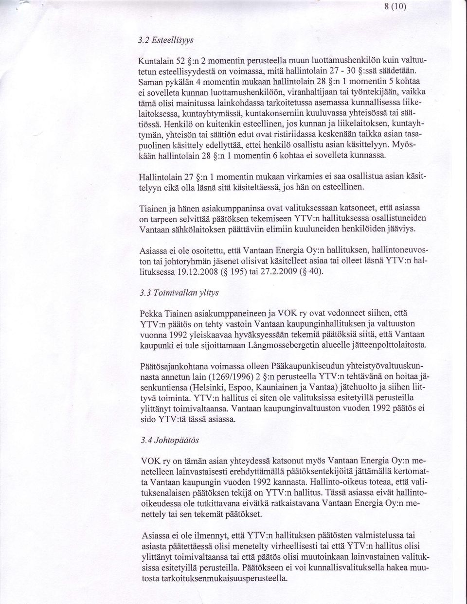 tarkoitetussa asemassa kunnallisessa liikelaitoksessa, kuntayhtymiissii, kuntakonserniin kuuluvassa yhteisossti tai sdiitidssii.