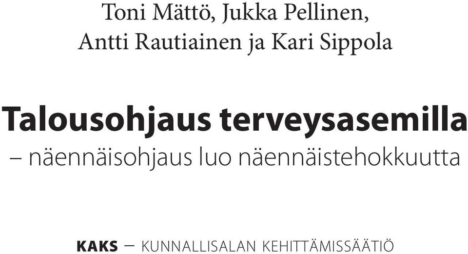 terveysasemilla näennäisohjaus luo