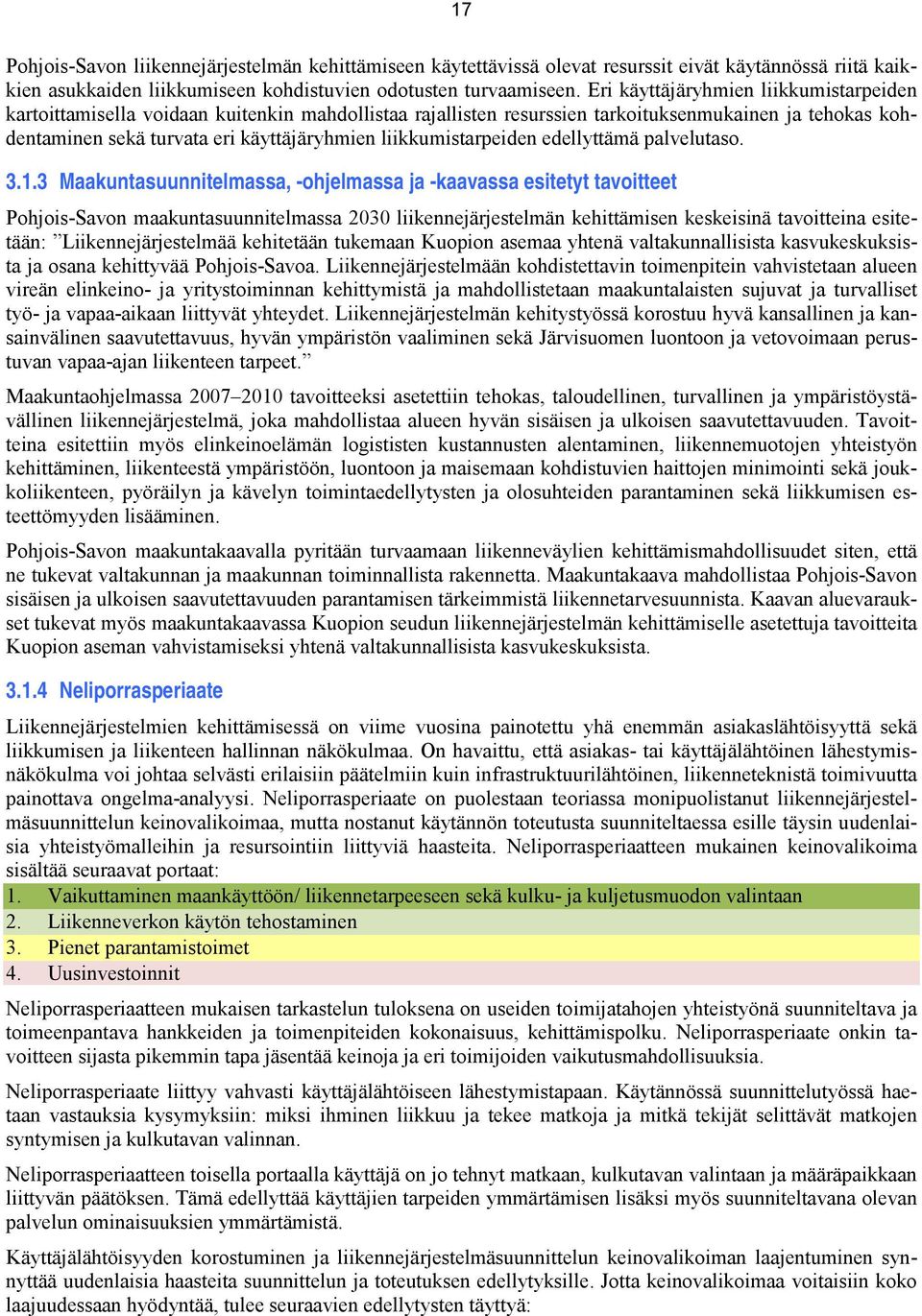 liikkumistarpeiden edellyttämä palvelutaso. 3.1.