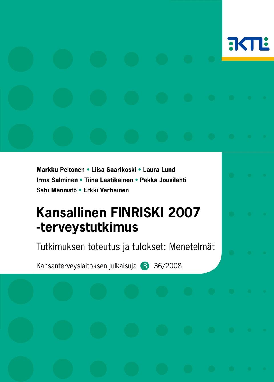 Kansallinen FINRISKI 2007 -terveystutkimus Tutkimuksen toteutus