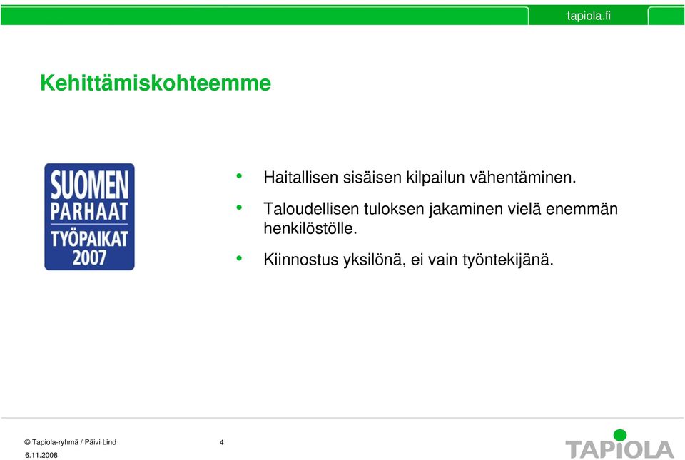 Taloudellisen tuloksen jakaminen vielä