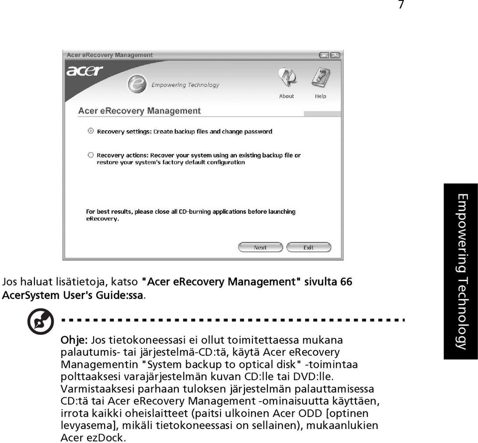 disk" -toimintaa polttaaksesi varajärjestelmän kuvan CD:lle tai DVD:lle.