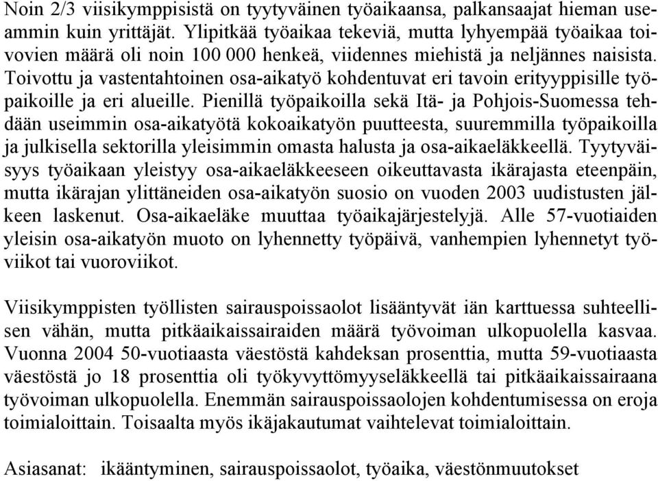 Toivottu ja vastentahtoinen osa-aikatyö kohdentuvat eri tavoin erityyppisille työpaikoille ja eri alueille.