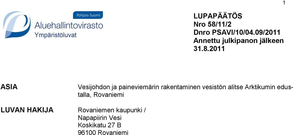 2011 1 ASIA Vesijohdon ja paineviemärin rakentaminen vesistön