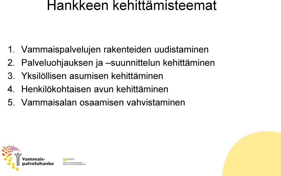 Palveluohjauksen ja suunnittelun kehittäminen 3.