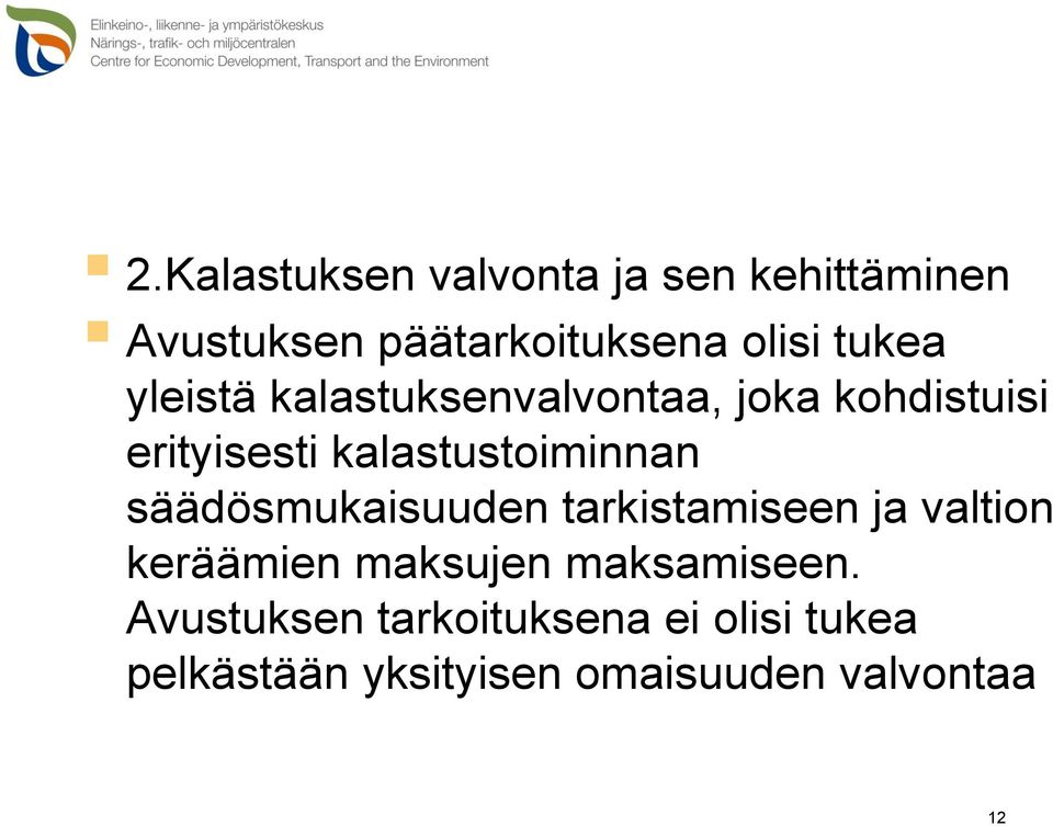 kalastustoiminnan säädösmukaisuuden tarkistamiseen ja valtion keräämien maksujen